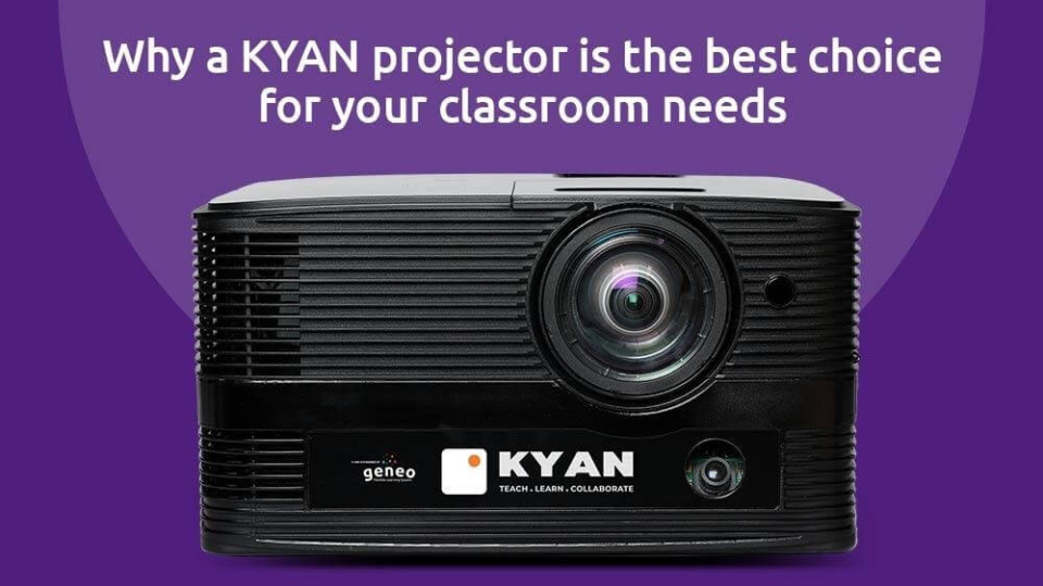 Why a Kyan projector is the best choice for your classroom needs