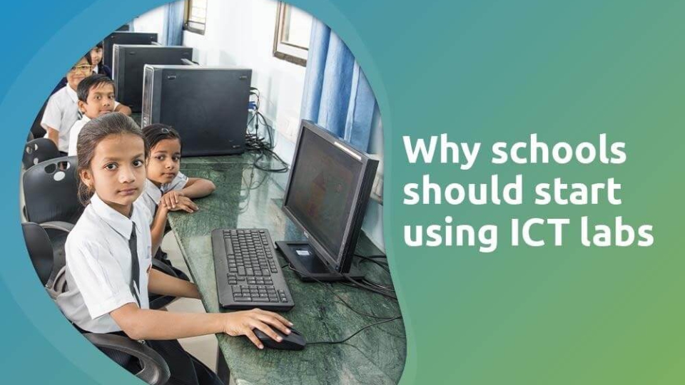 Why Schools Should Start Using ICT Labs