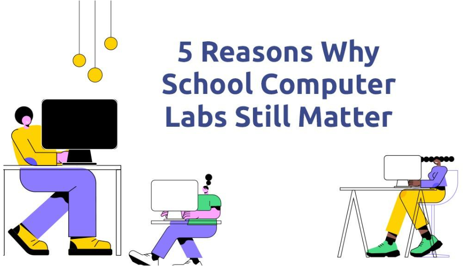 5 Reasons Why School Computer Labs Still Matter