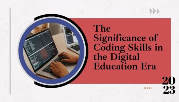The Significance of Coding Skills in the Digital Education Era