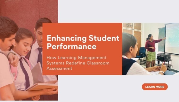 Enhancing Student Performance: How Learning Management Systems Redefine Classroom Assessment