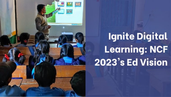 Ignite Digital Learning: NCF 2023's Ed Vision