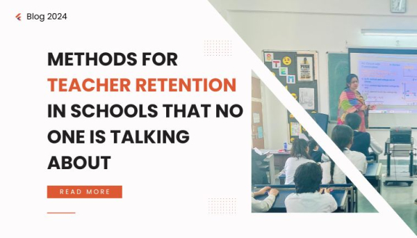 Methods for Teacher Retention in Schools That No One is Talking About