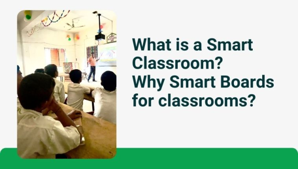 What is a Smart Classroom? Why Smart Boards for classrooms?