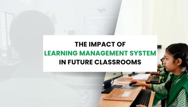 The Impact of learning Management System in Future classrooms